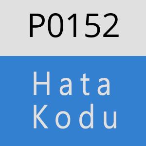 P0152 Hata Kodu – P0152 Hata Kodu Sorunu ve Çözümü