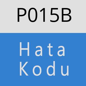 P015B Hata Kodu – P015B Hata Kodu Sorunu ve Çözümü