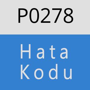 P0278 Hata Kodu – P0278 Hata Kodu Sorunu ve Çözümü