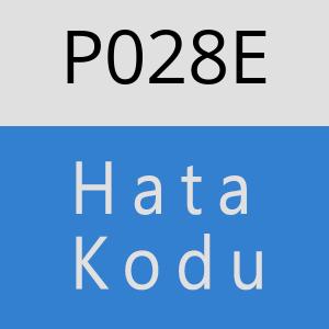 P028E Hata Kodu – P028E Hata Kodu Sorunu ve Çözümü